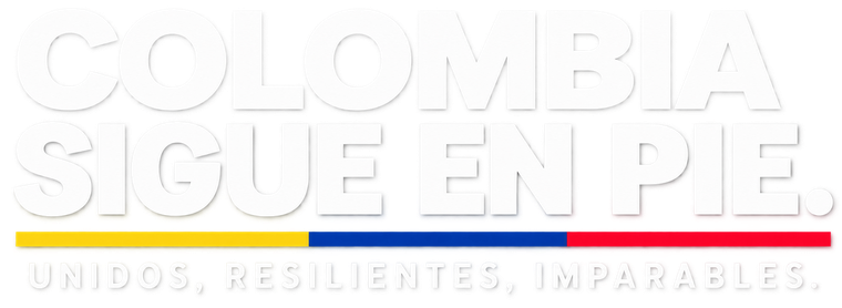 Colombia sigue en pie. Unidos, resilientes, imparables.